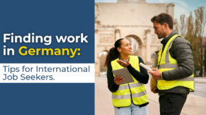 Finding work in germany: tips for international job seekers